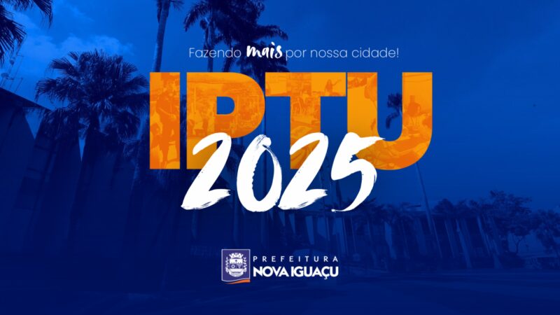 IPTU 2025: boletos já estão sendo entregues aos contribuintes de Nova Iguaçu
