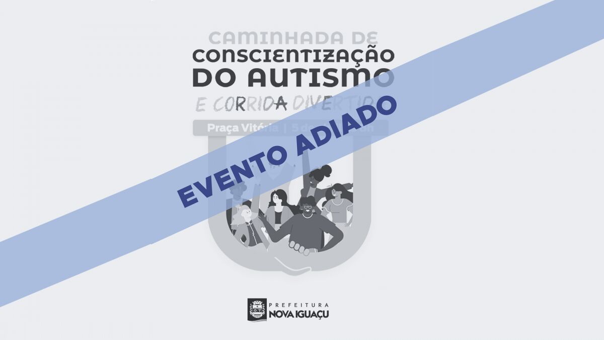 Prefeitura de Nova Iguaçu adia evento de conscientização sobre o autismo devido a previsão de chuva forte