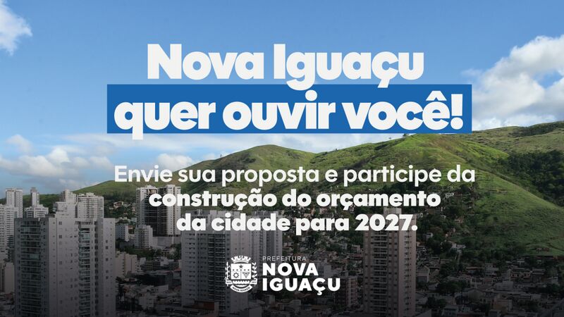 Moradores de Nova Iguaçu podem enviar propostas para auxiliar na elaboração do orçamento de 2027